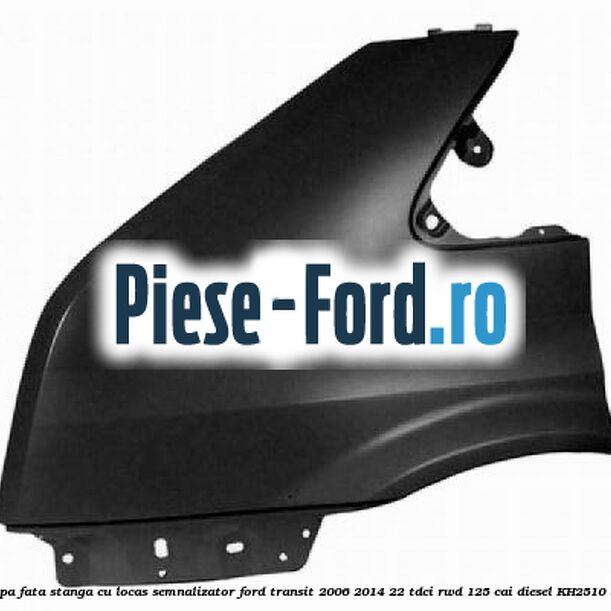 Aripa fata stanga cu locas semnalizator Ford Transit 2006-2014 2.2 TDCi RWD 125 cai #23E00065BE